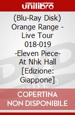 (Blu-Ray Disk) Orange Range - Live Tour 018-019 -Eleven Piece- At Nhk Hall [Edizione: Giappone] brd