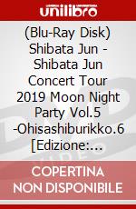 (Blu-Ray Disk) Shibata Jun - Shibata Jun Concert Tour 2019 Moon Night Party Vol.5 -Ohisashiburikko.6 [Edizione: Giappone] brd