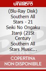 (Blu-Ray Disk) Southern All Stars - 21 Seiki No Ongaku Itanji (21St Century Southern All Stars Music Videos) brd
