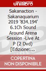 Sakanaction - Sakanaquarium 2019 '834.194' 6.1Ch Sound Around Arena Session -Live At P (2 Dvd) [Edizione: Giappone] dvd