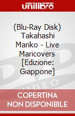 (Blu-Ray Disk) Takahashi Mariko - Live Maricovers  [Edizione: Giappone] brd
