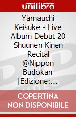 Yamauchi Keisuke - Live Album Debut 20 Shuunen Kinen Recital @Nippon Budokan [Edizione: Giappone] dvd