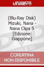 (Blu-Ray Disk) Mizuki, Nana - Nana Clips 5 [Edizione: Giappone] brd