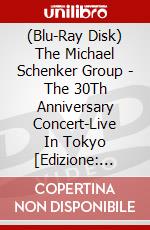 (Blu-Ray Disk) The Michael Schenker Group - The 30Th Anniversary Concert-Live In Tokyo [Edizione: Giappone] brd