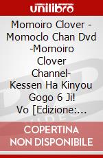 Momoiro Clover - Momoclo Chan Dvd -Momoiro Clover Channel- Kessen Ha Kinyou Gogo 6 Ji! Vo [Edizione: Giappone] dvd