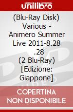 (Blu-Ray Disk) Various - Animero Summer Live 2011-8.28       .28 (2 Blu-Ray) [Edizione: Giappone] brd