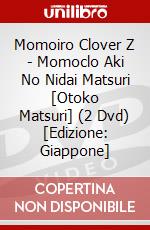 Momoiro Clover Z - Momoclo Aki No Nidai Matsuri [Otoko Matsuri] (2 Dvd) [Edizione: Giappone] dvd