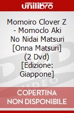 Momoiro Clover Z - Momoclo Aki No Nidai Matsuri [Onna Matsuri] (2 Dvd) [Edizione: Giappone] dvd