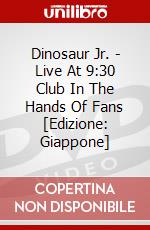 Dinosaur Jr. - Live At 9:30 Club In The Hands Of Fans [Edizione: Giappone] dvd