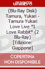 (Blu-Ray Disk) Tamura, Yukari - Tamura Yukari Love Live *I Love Rabbit* (2 Blu-Ray) [Edizione: Giappone] brd