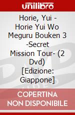 Horie, Yui - Horie Yui Wo Meguru Bouken 3 -Secret Mission Tour- (2 Dvd) [Edizione: Giappone] dvd