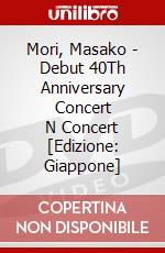 Mori, Masako - Debut 40Th Anniversary Concert      N Concert [Edizione: Giappone] dvd