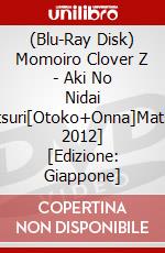 (Blu-Ray Disk) Momoiro Clover Z - Aki No Nidai Matsuri[Otoko+Onna]Matsuri 2012] [Edizione: Giappone] brd