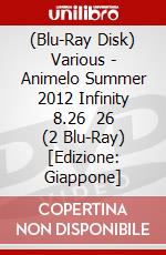 (Blu-Ray Disk) Various - Animelo Summer 2012 Infinity 8.26   26 (2 Blu-Ray) [Edizione: Giappone] brd