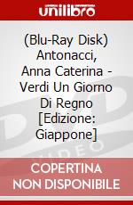 (Blu-Ray Disk) Antonacci, Anna Caterina - Verdi Un Giorno Di Regno [Edizione: Giappone] brd
