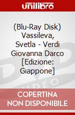(Blu-Ray Disk) Vassileva, Svetla - Verdi Giovanna  Darco [Edizione: Giappone] brd