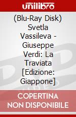 (Blu-Ray Disk) Svetla Vassileva - Giuseppe Verdi: La Traviata [Edizione: Giappone] brd