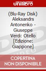 (Blu-Ray Disk) Aleksandrs Antonenko - Giuseppe Verdi: Otello [Edizione: Giappone] brd
