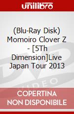 (Blu-Ray Disk) Momoiro Clover Z - [5Th Dimension]Live Japan Tour 2013 brd