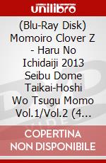 (Blu-Ray Disk) Momoiro Clover Z - Haru No Ichidaiji 2013 Seibu Dome Taikai-Hoshi Wo Tsugu Momo Vol.1/Vol.2 (4 Blu-Ray) [Edizione: Giappone] brd
