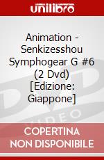 Animation - Senkizesshou Symphogear G #6 (2 Dvd) [Edizione: Giappone] dvd