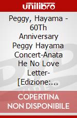 Peggy, Hayama - 60Th Anniversary Peggy Hayama Concert-Anata He No Love Letter- [Edizione: Giappone] film in dvd