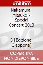 Nakamura, Mitsuko - Special Concert 2013                3 [Edizione: Giappone] dvd