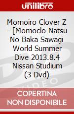 Momoiro Clover Z - [Momoclo Natsu No Baka Sawagi World Summer Dive 2013.8.4 Nissan Studium (3 Dvd) dvd
