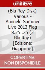 (Blu-Ray Disk) Various - Animelo Summer Live 2013 Flag 8.25  .25 (2 Blu-Ray) [Edizione: Giappone] brd