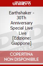 Earthshaker - 30Th Anniversary Special Live        Live [Edizione: Giappone] dvd