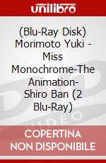 (Blu-Ray Disk) Morimoto Yuki - Miss Monochrome-The Animation- Shiro Ban (2 Blu-Ray) brd