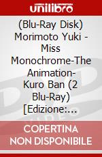 (Blu-Ray Disk) Morimoto Yuki - Miss Monochrome-The Animation- Kuro Ban (2 Blu-Ray) [Edizione: Giappone] brd