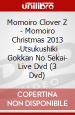 Momoiro Clover Z - Momoiro Christmas 2013 -Utsukushiki Gokkan No Sekai- Live Dvd (3 Dvd) dvd