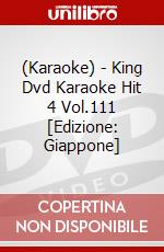 (Karaoke) - King Dvd Karaoke Hit 4 Vol.111 [Edizione: Giappone] dvd
