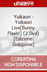 Yuikaori - Yuikaori Live[Bunny Flash!] (2 Dvd) [Edizione: Giappone] dvd