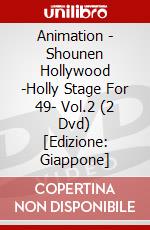 Animation - Shounen Hollywood -Holly Stage For 49- Vol.2 (2 Dvd) [Edizione: Giappone] dvd