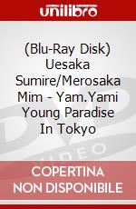 (Blu-Ray Disk) Uesaka Sumire/Merosaka Mim - Yam.Yami Young Paradise In Tokyo brd