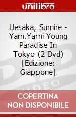 Uesaka, Sumire - Yam.Yami Young Paradise In Tokyo (2 Dvd) [Edizione: Giappone] dvd