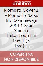 Momoiro Clover Z - Momoclo Natsu No Baka Sawagi 2014 1 Ssan Studium Taikai-Toujinsai- Day 1 (3 Dvd) [Edizione: Giappone] dvd