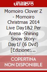 Momoiro Clover Z - Momoiro Christmas 2014 Live Day1&2  Per Arena -Shining Snow Story- Day1/ (6 Dvd) [Edizione: Giappone] dvd