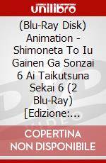 (Blu-Ray Disk) Animation - Shimoneta To Iu Gainen Ga Sonzai 6  Ai Taikutsuna Sekai 6 (2 Blu-Ray) [Edizione: Giappone] brd