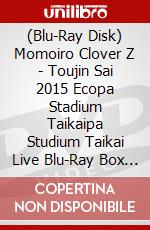 (Blu-Ray Disk) Momoiro Clover Z - Toujin Sai 2015 Ecopa Stadium Taikaipa Studium Taikai Live Blu-Ray Box (4 Blu-Ray) [Edizione: Giappone] brd