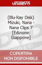 (Blu-Ray Disk) Mizuki, Nana - Nana Clips 7 [Edizione: Giappone] film in dvd