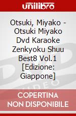 Otsuki, Miyako - Otsuki Miyako Dvd Karaoke Zenkyoku Shuu Best8 Vol.1 [Edizione: Giappone] dvd