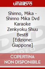 Shinno, Mika - Shinno Mika Dvd Karaoke Zenkyoku Shuu Best8 [Edizione: Giappone] dvd