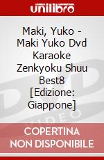 Maki, Yuko - Maki Yuko Dvd Karaoke Zenkyoku Shuu Best8 [Edizione: Giappone] dvd