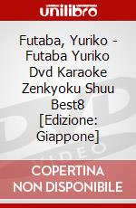 Futaba, Yuriko - Futaba Yuriko Dvd Karaoke Zenkyoku Shuu Best8 [Edizione: Giappone] dvd