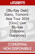 (Blu-Ray Disk) Itano, Tomomi - Asia Tour 2016 [Ooo] Live Blu-Ray [Edizione: Giappone] brd