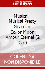 Musical - Musical Pretty Guardian Sailor Moon Amour Eternal (2 Dvd) dvd