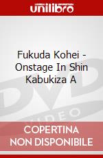 Fukuda Kohei - Onstage In Shin Kabukiza A dvd